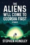 The Aliens Will Come to Georgia First