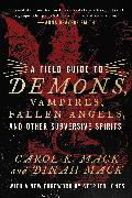 A Field Guide to Demons, Vampires, Fallen Angels Other Subversive Spirits