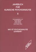 Jahrbuch für klinische Psychoanalyse 08 / Wie ist Psychoanalyse lehrbar?