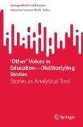 ¿Other¿ Voices in Education¿(Re)Stor(y)ing Stories