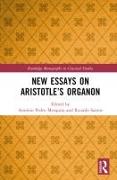 New Essays on Aristotle’s Organon