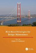 Risk-Based Strategies for Bridge Maintenance