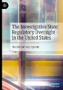 The Investigative State: Regulatory Oversight in the United States