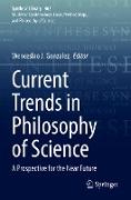 Current Trends in Philosophy of Science