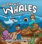 Golfing with Whales