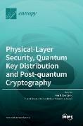 Physical-Layer Security, Quantum Key Distribution and Post-quantum Cryptography