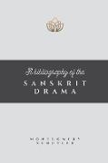 A BIBLIOGRAPHY OF THE SANSKRIT DRAMA