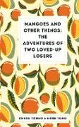 Mangoes and Other Things