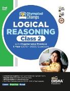 Olympiad Champs Logical Reasoning Class 2 with Chapter-wise Previous 5 Year (2018 - 2022) Questions 2nd Edition | Complete Prep Guide with Theory, PYQs, Past & Practice Exercise |