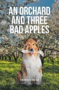 An Orchard and Three Bad Apples