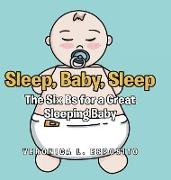 Sleep, Baby, Sleep, The Six Bs for a Great Sleeping Baby