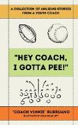 "Hey Coach, I Gotta Pee!"