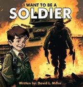 I Want To Be A Soldier