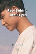 Peel Behind Their Eyes