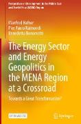 The Energy Sector and Energy Geopolitics in the MENA Region at a Crossroad
