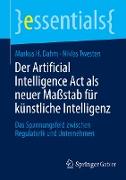 Der Artificial Intelligence Act als neuer Maßstab für künstliche Intelligenz
