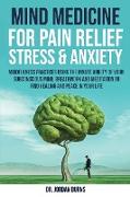 Mind Medicine For Pain Relief, Stress and Anxiety