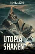 Utopia Shaken