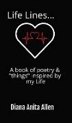 Life Lines... A book of poetry & "things" inspired by my Life