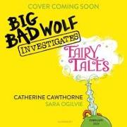 Big Bad Wolf Investigates Fairy Tales