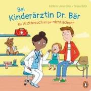 Bei Kinderärztin Dr. Bär, - Ein Arztbesuch ist gar nicht schwer