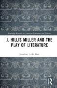 J. Hillis Miller and the Play of Literature