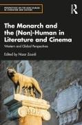The Monarch and the (Non)-Human in Literature and Cinema