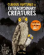 Curious Features Of Extraordinary Creatures