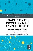 Translation and Transposition in the Early Modern Period