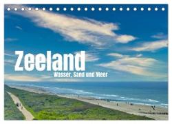 Zeeland - Wasser, Sand und Meer (Tischkalender 2024 DIN A5 quer), CALVENDO Monatskalender