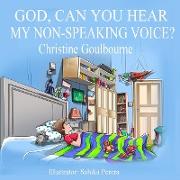 God, Can You Hear My Non-Speaking Voice