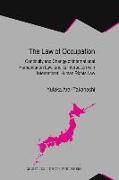 The Law of Occupation: Continuity and Change of International Humanitarian Law, and Its Interaction with International Human Rights Law