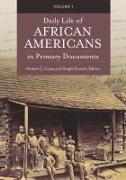 Daily Life of African Americans in Primary Documents: [2 Volumes]
