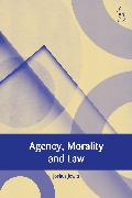 Agency, Morality and Law