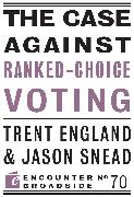 The Case Against Ranked-Choice Voting