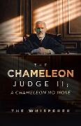 The Chameleon Judge II, A Chameleon No More