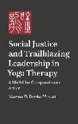 Social Justice and Trailblazing Leadership in Yoga Therapy