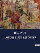 AMÉDÉE PIFLE, REPORTER