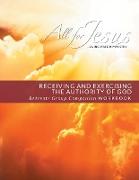 Receiving and Exercising Our Authority from God - Retreat / Companion Workbook