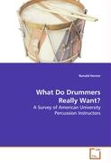 What Do Drummers Really Want?