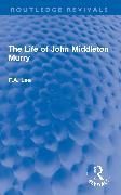 The Life of John Middleton Murry