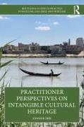 Practitioner Perspectives on Intangible Cultural Heritage