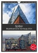 Spitze! Elbphilharmonie Hamburg 2024 (Wandkalender 2024 DIN A4 hoch), CALVENDO Monatskalender