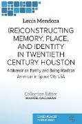 (Re)constructing Memory, Place, and Identity in Twentieth Century Houston