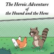 The Heroic Adventure of the Hound and the Hens