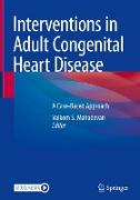 Interventions in Adult Congenital Heart Disease