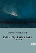 Kalitan Our Little Alaskan Cousin