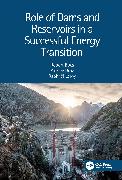 Role of Dams and Reservoirs in a Successful Energy Transition