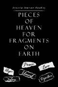 Pieces of Heaven for Fragments on Earth