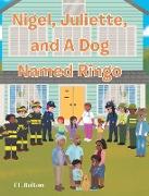Nigel, Juliette, and a Dog Named Ringo